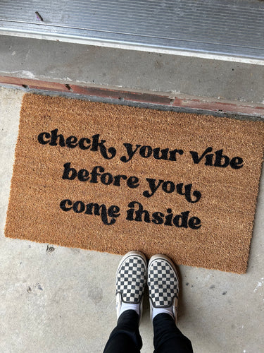 Check your vibe before you come inside doormat
