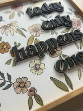 Load image into Gallery viewer, Today only happens once