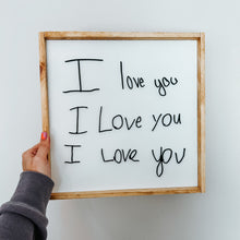 Load image into Gallery viewer, I love you handwriting sign