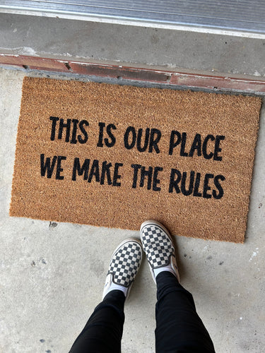 T swift doormat- this is our place we make the rules