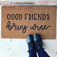 Good friends bring wine- doormat