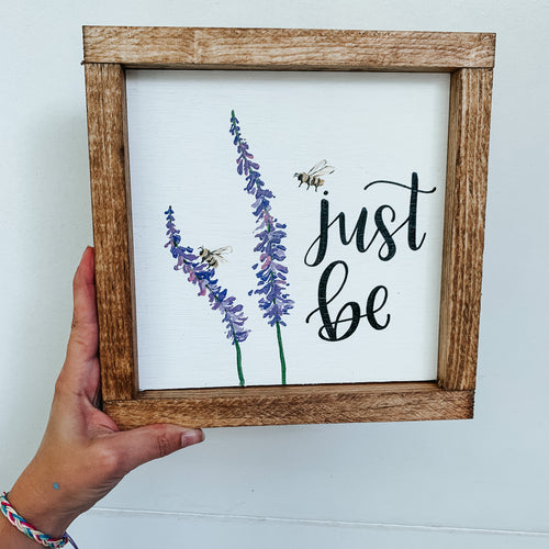 Just be- lavender and bees